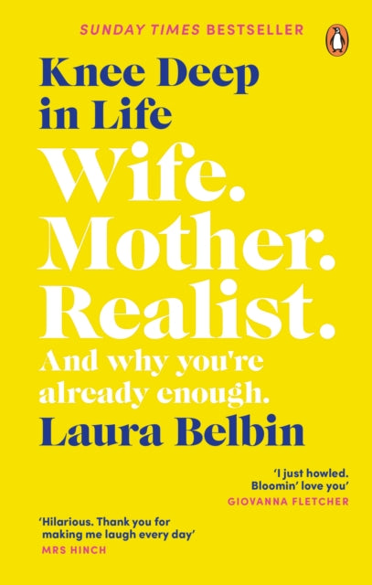 Knee Deep in Life : Wife, Mother, Realist... and why we're already enough - 9781529107050