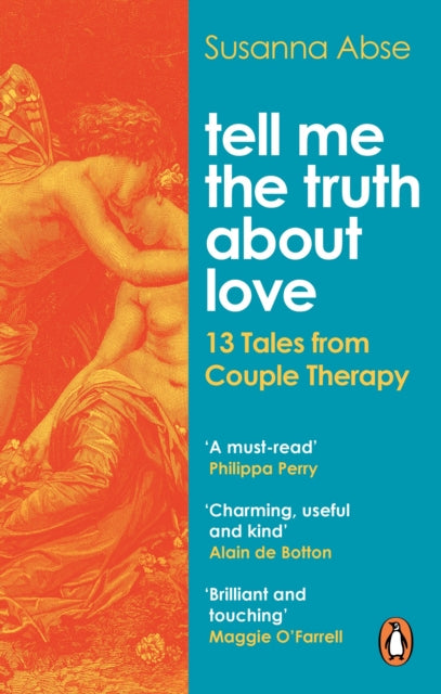 Tell Me the Truth About Love : 13 Tales from Couple Therapy - 9781529107357