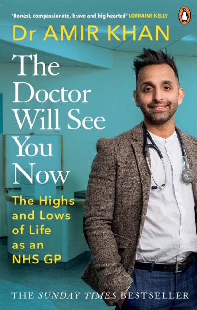 The Doctor Will See You Now : The highs and lows of my life as an NHS GP - 9781529107418