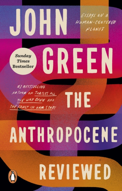 The Anthropocene Reviewed : The Instant Sunday Times Bestseller - 9781529109894