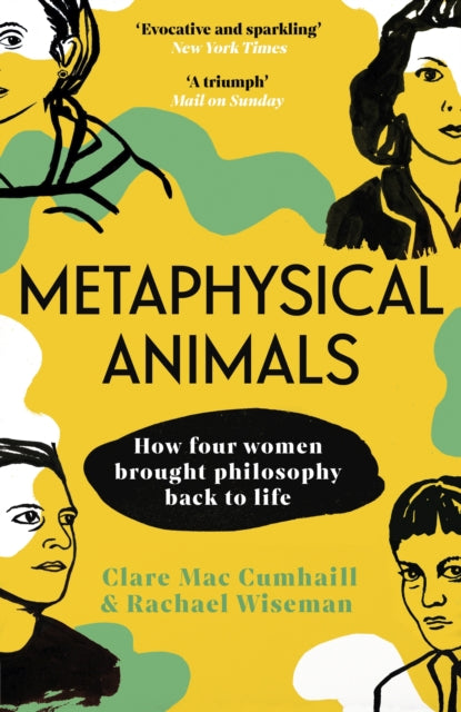 Metaphysical Animals : How Four Women Brought Philosophy Back to Life - 9781529112184