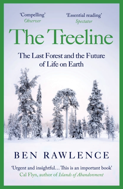 The Treeline : The Last Forest and the Future of Life on Earth - 9781529112504