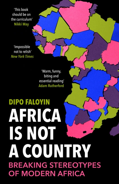 Africa Is Not A Country : Breaking Stereotypes of Modern Africa - 9781529114829