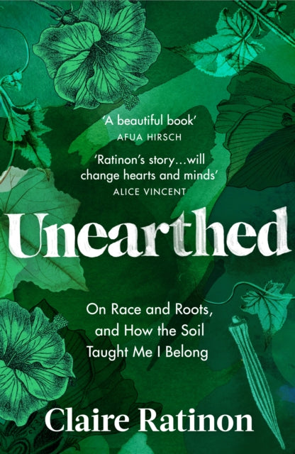 Unearthed : On race and roots, and how the soil taught me I belong - 9781529114867