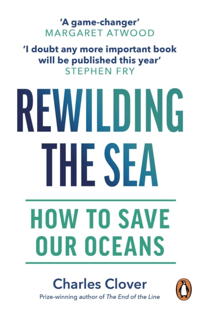 Rewilding the Sea : How to Save our Oceans - 9781529144055