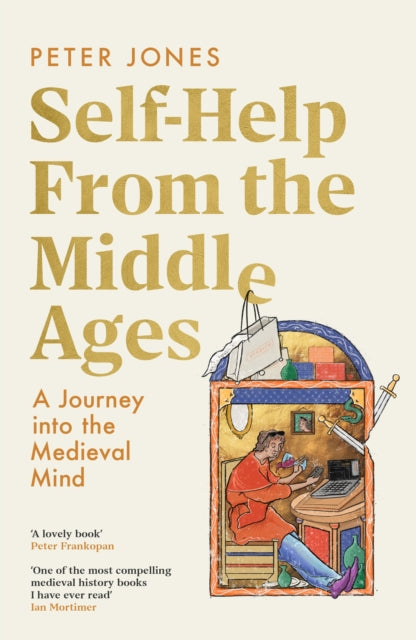 Self-Help From the Middle Ages : A Journey Into the Medieval Mind - 9781529154863