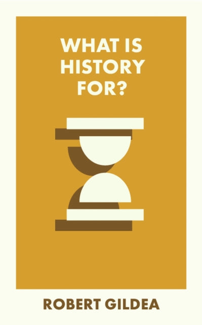 What Is History For? - 9781529230512