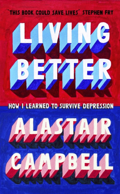 Living Better : How I Learned to Survive Depression - 9781529331820