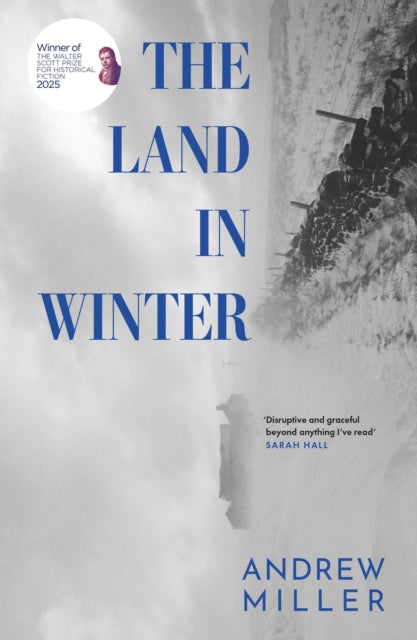 The Land in Winter : Winner of the Walter Scott Prize for Historical Fiction - 9781529354300