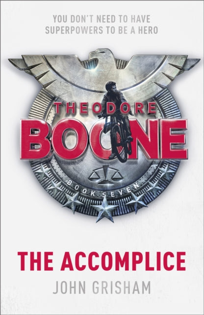 Theodore Boone: The Accomplice : Theodore Boone 7 - 9781529373974