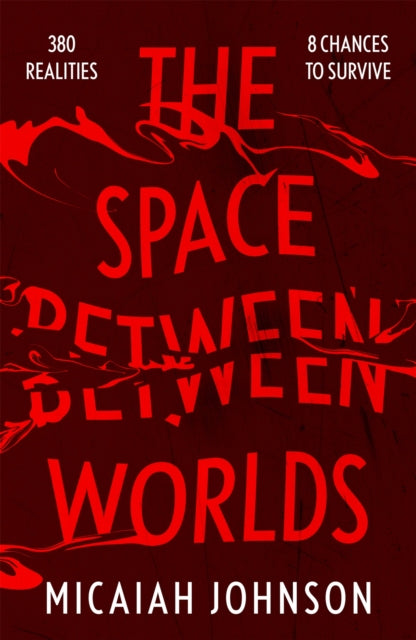 The Space Between Worlds : The riveting Sunday Times bestseller - 9781529387117