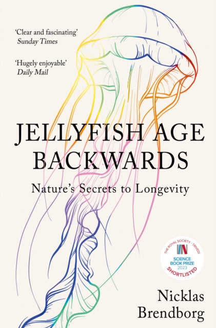 Jellyfish Age Backwards : Nature's Secrets to Longevity - 9781529387933