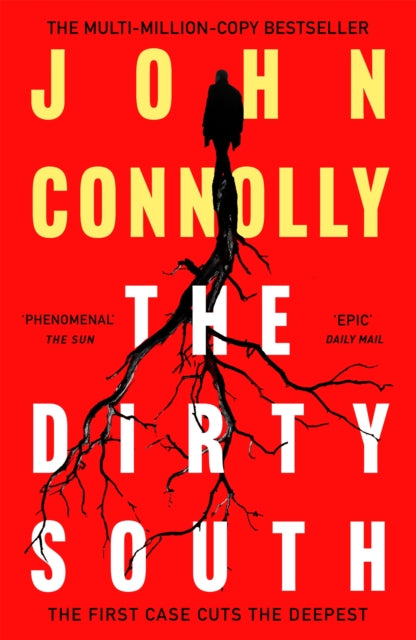The Dirty South : Private Investigator Charlie Parker hunts evil in the eighteenth book in the globally bestselling series - 9781529398335