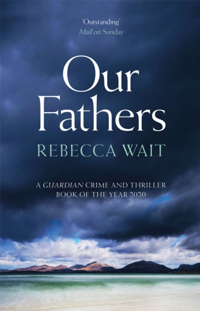 Our Fathers : A gripping, tender novel about fathers and sons from the author of I'm Sorry You Feel That Way - 9781529400069