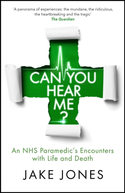 Can You Hear Me? : An NHS Paramedic's Encounters with Life and Death - 9781529404289