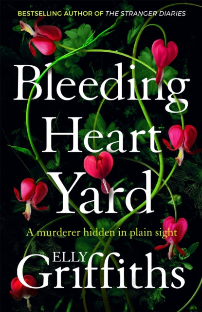 Bleeding Heart Yard : Breathtaking new thriller from Ruth Galloway's author - 9781529409956