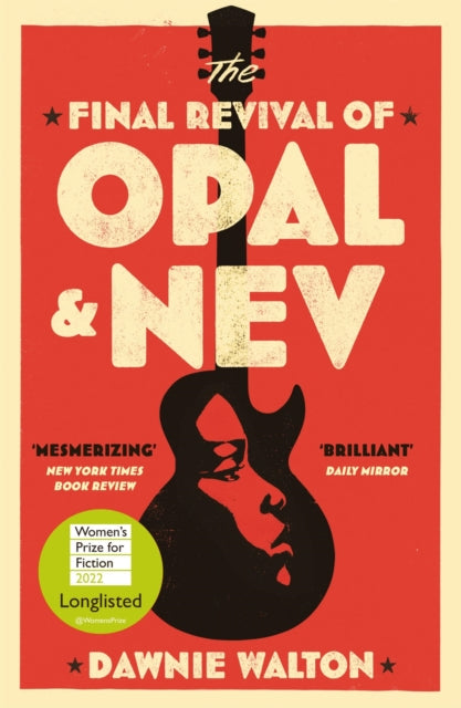 The Final Revival of Opal & Nev : Longlisted for the Women's Prize for Fiction 2022 - 9781529414530