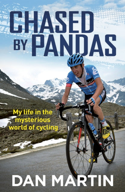 Chased By Pandas : My life in the mysterious world of cycling - 9781529427585