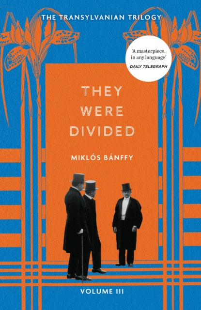 They Were Divided : The Transylvanian Trilogy, Volume III - 9781529434682