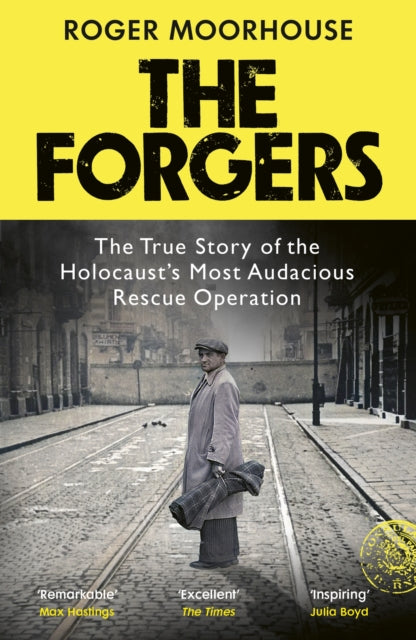 The Forgers : The True Story of the Holocaust’s Most Audacious Rescue Operation - 9781529923667