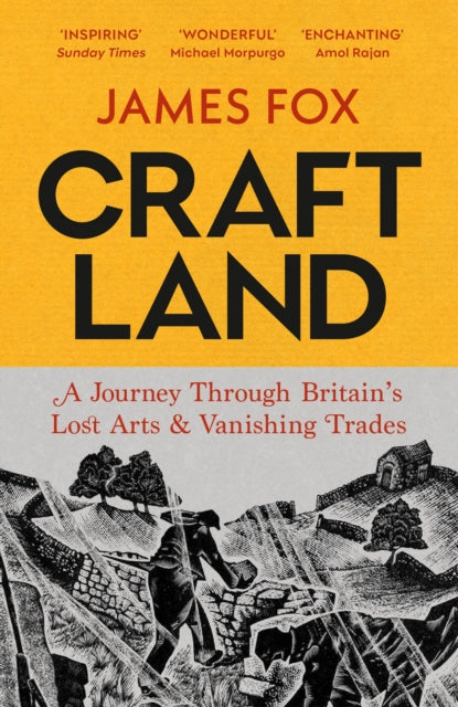 Craftland : A Journey Through Britain’s Lost Arts and Vanishing Trades - 9781529924176