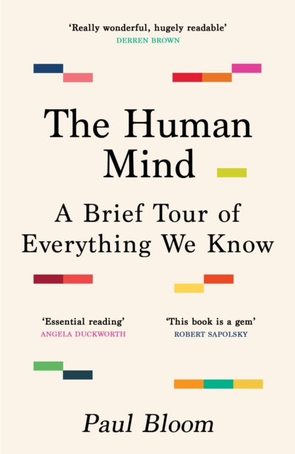 The Human Mind : A Brief Tour of Everything We Know - 9781529925470