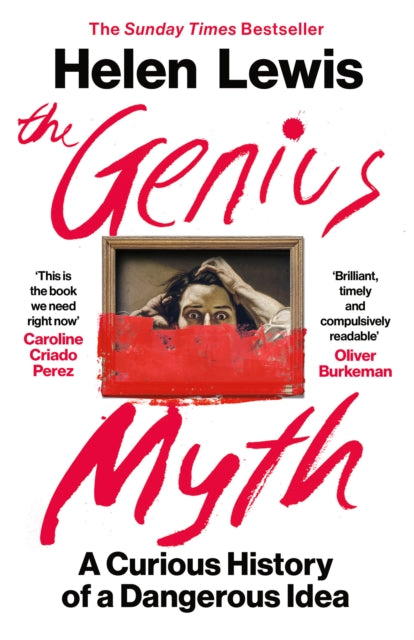 The Genius Myth : A Curious History of a Dangerous Idea - 9781529967661