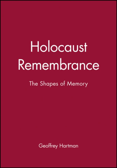 Holocaust Remembrance : The Shapes of Memory - 9781557863676