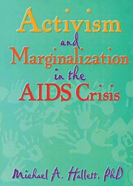 Activism and Marginalization in the AIDS Crisis - 9781560230908