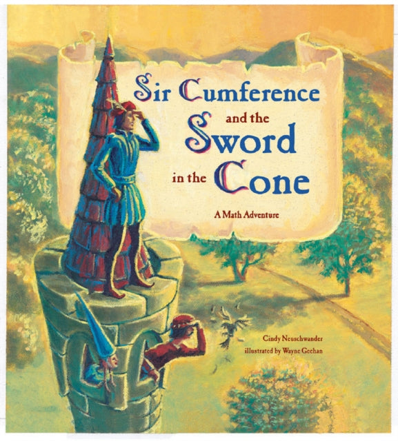 Sir Cumference and the Sword in the Cone - 9781570916014