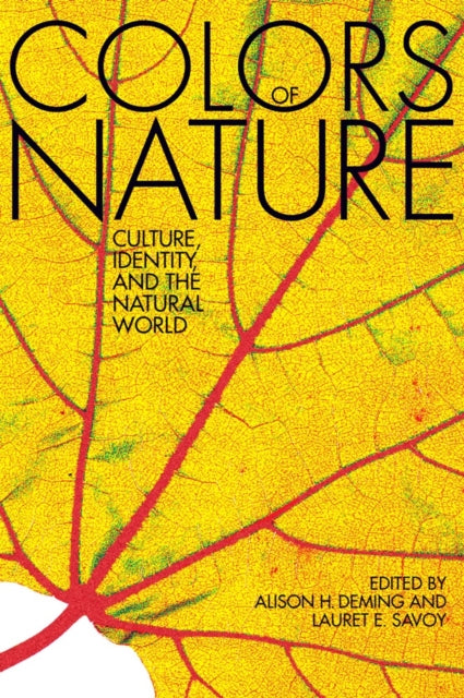 The Colors of Nature : Culture, Identity, and the Natural World - 9781571313195