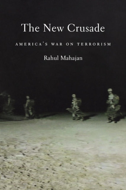 The New Crusade : America's War on Terrorism - 9781583670705