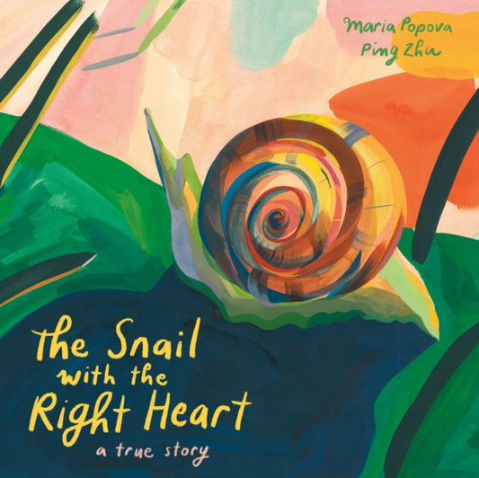 The Snail with the Right Heart : A True Story - 9781592703494
