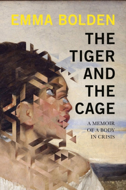 The Tiger And The Cage : A Memoir of a Body in Crisis - 9781593767235