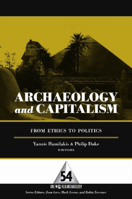 Archaeology and Capitalism : From Ethics to Politics - 9781598742718