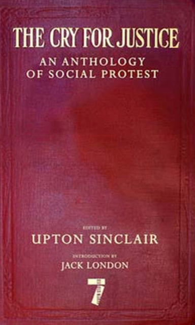 The Cry For Justice : An Anthology of Social Protest - 9781609808365