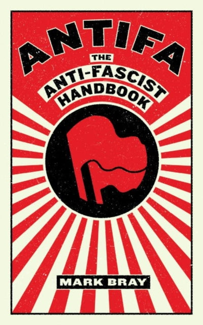 Antifa : The Anti-Fascist Handbook - 9781612197036