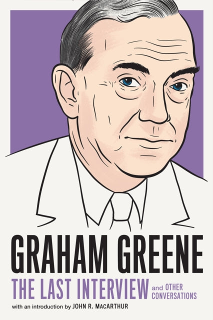 Graham Greene: The Last Interview : And Other Conversations - 9781612198149