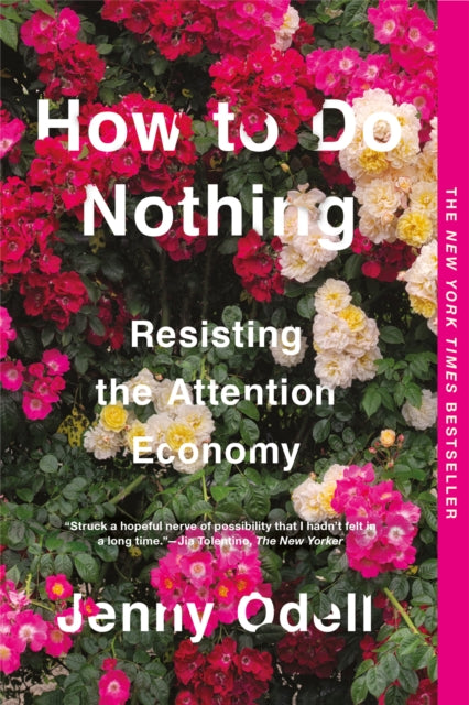 How To Do Nothing : Resisting the Attention Economy - 9781612198552