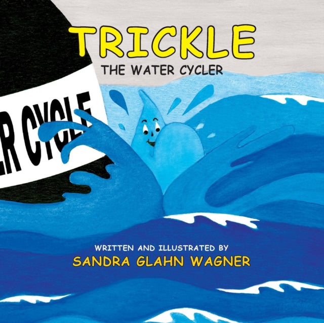 Trickle, the Water Cycler - 9781614934646