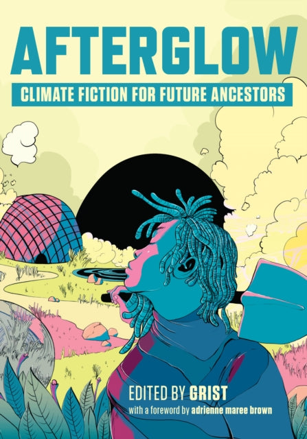 Afterglow : Climate Fiction for Future Ancestors - 9781620977583