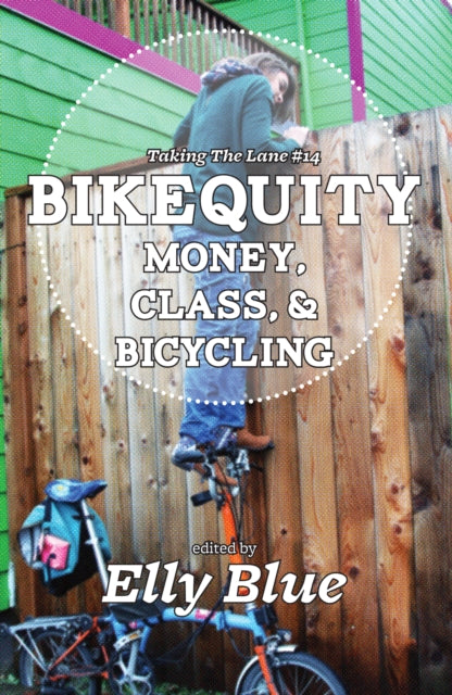 Bikequity : Money, Class, & Bicycling - 9781621060901