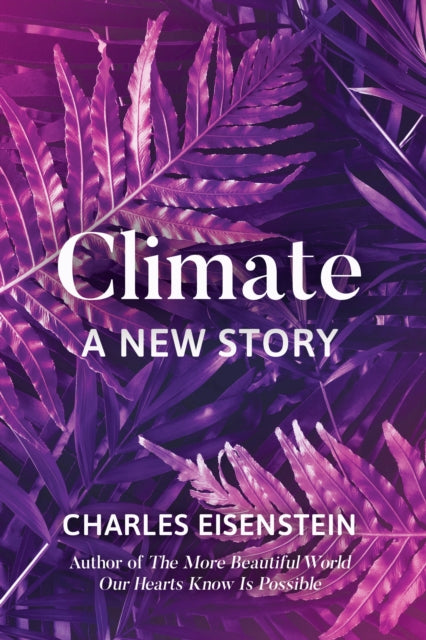 Climate--A New Story - 9781623172480