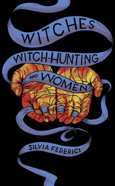 Witches, Witch-hunting, And Women - 9781629635682