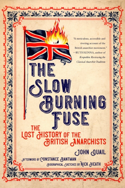 The Slow Burning Fuse : The Lost History of the British Anarchists - 9781629635828