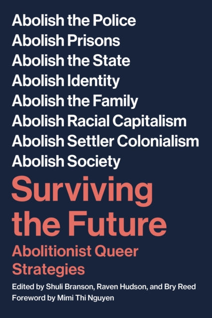 Surviving The Future : Abolitionist Queer Strategies - 9781629639710