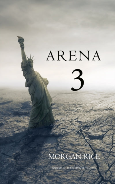 Arena 3 (Book #3 in the Survival Trilogy) - 9781632915696