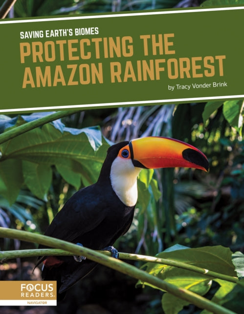 Saving Earth's Biomes: Protecting the Amazon Rainforest - 9781644930687