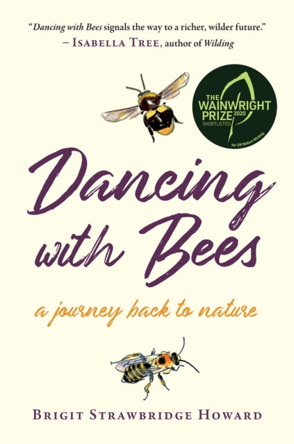 Dancing with Bees : A Journey Back to Nature - 9781645020257