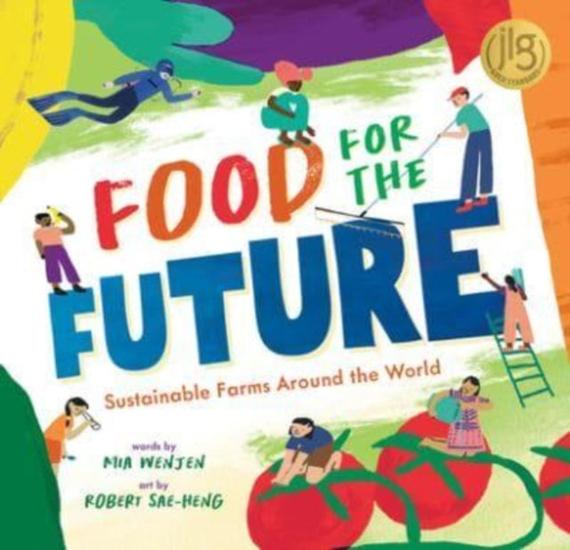 Food for the Future : Sustainable Farms Around the World - 9781646868407